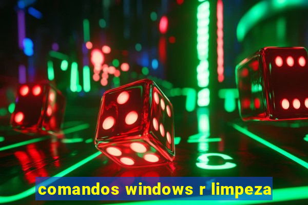 comandos windows r limpeza